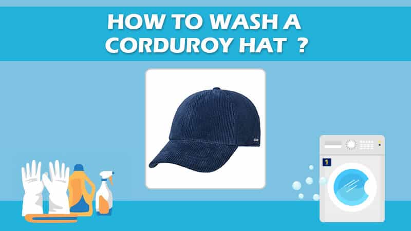 How To Wash A Corduroy Hat