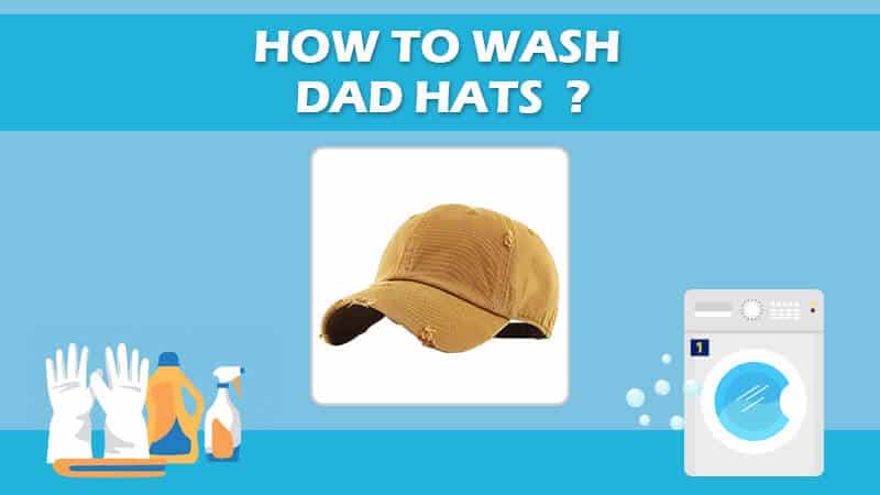 How To Wash Dad Hats_The Right Way