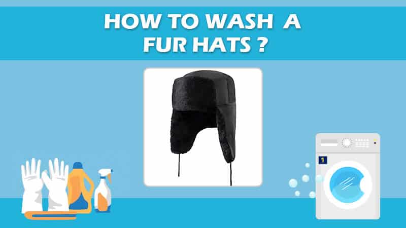 How To Wash A Fur Hats
