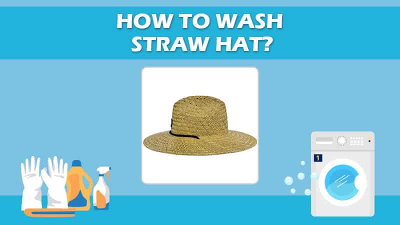 How To Wash And Clean Straw Hat
