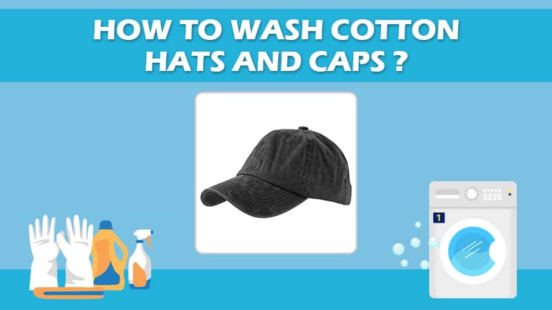How To Wash Cotton Hats And Caps