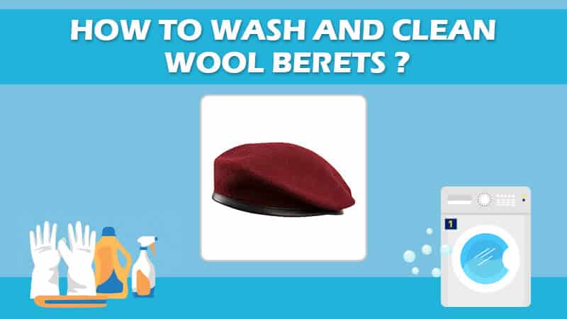 How To Wash And Clean Wool Berets