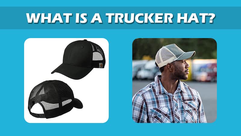 What Is Trucker Hat Cap