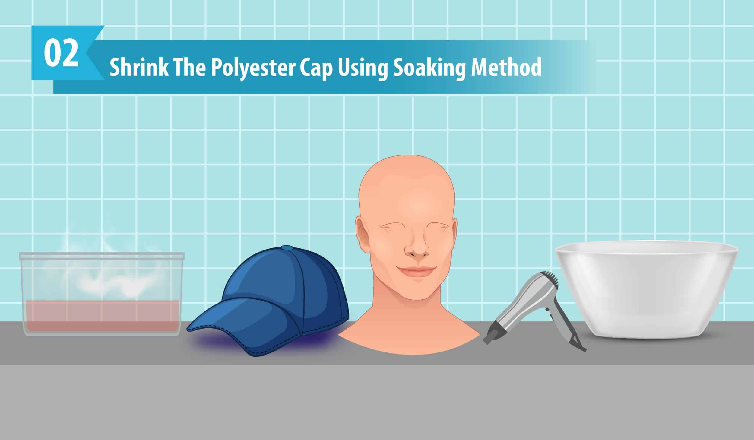 Shrink The Polyester Cap Using Soaking Method