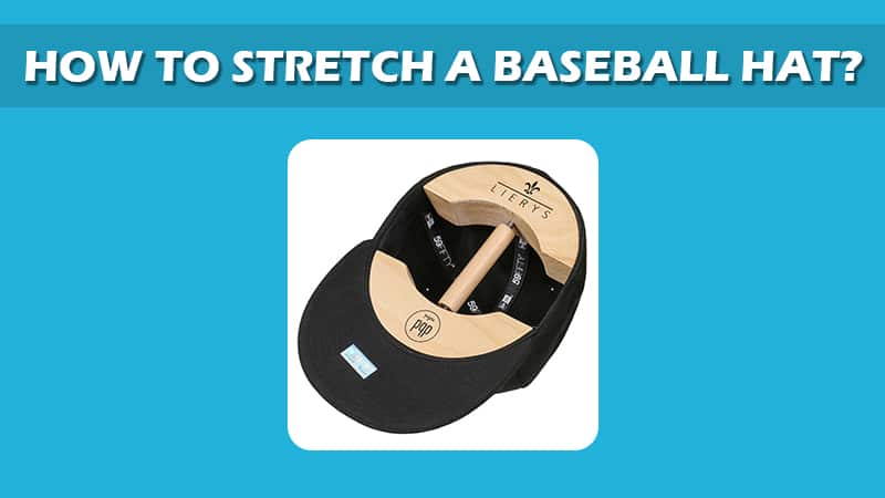 How To Stretch A Baseball Cap