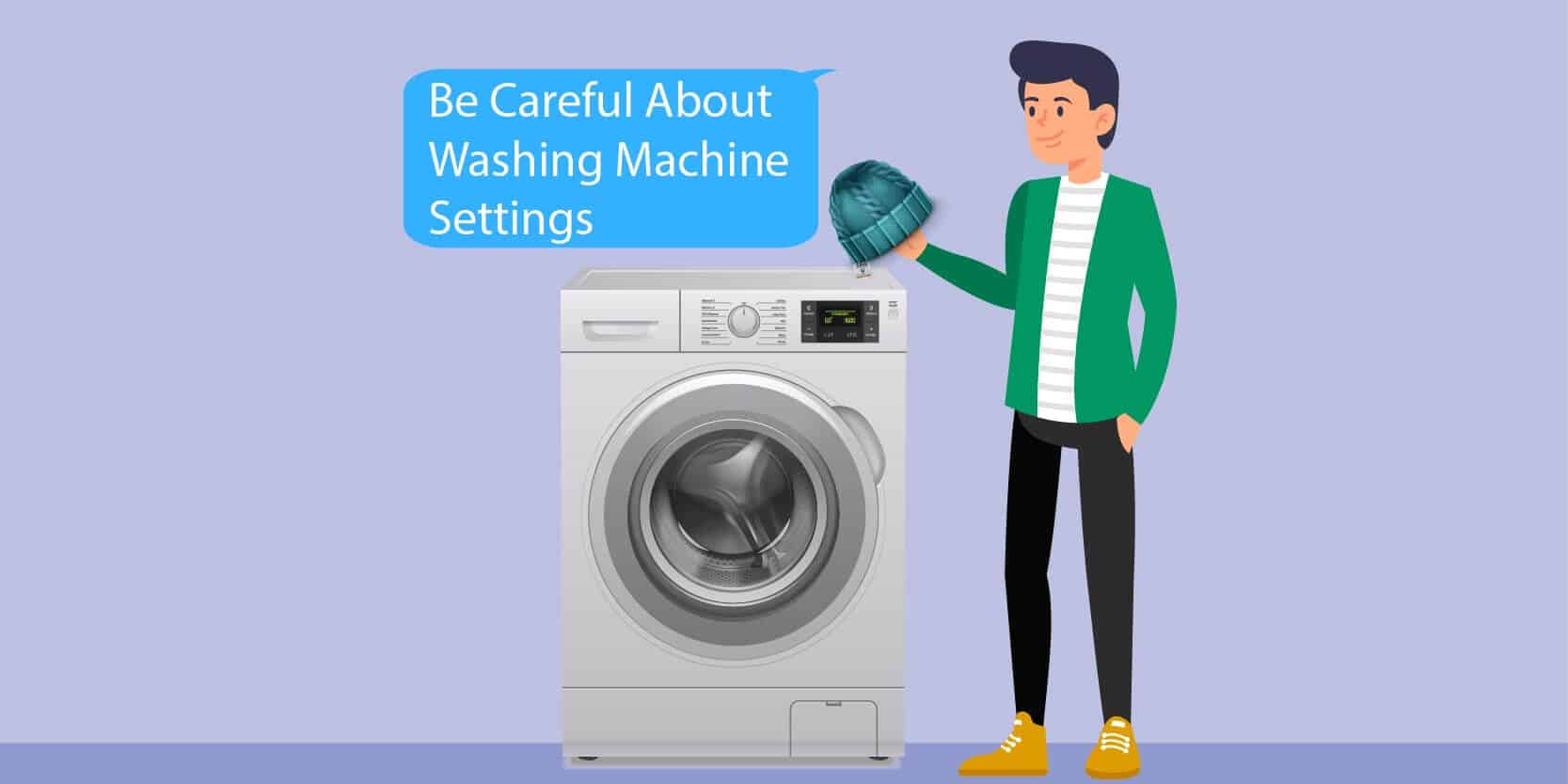 Be Careful About Washing Machine Settings