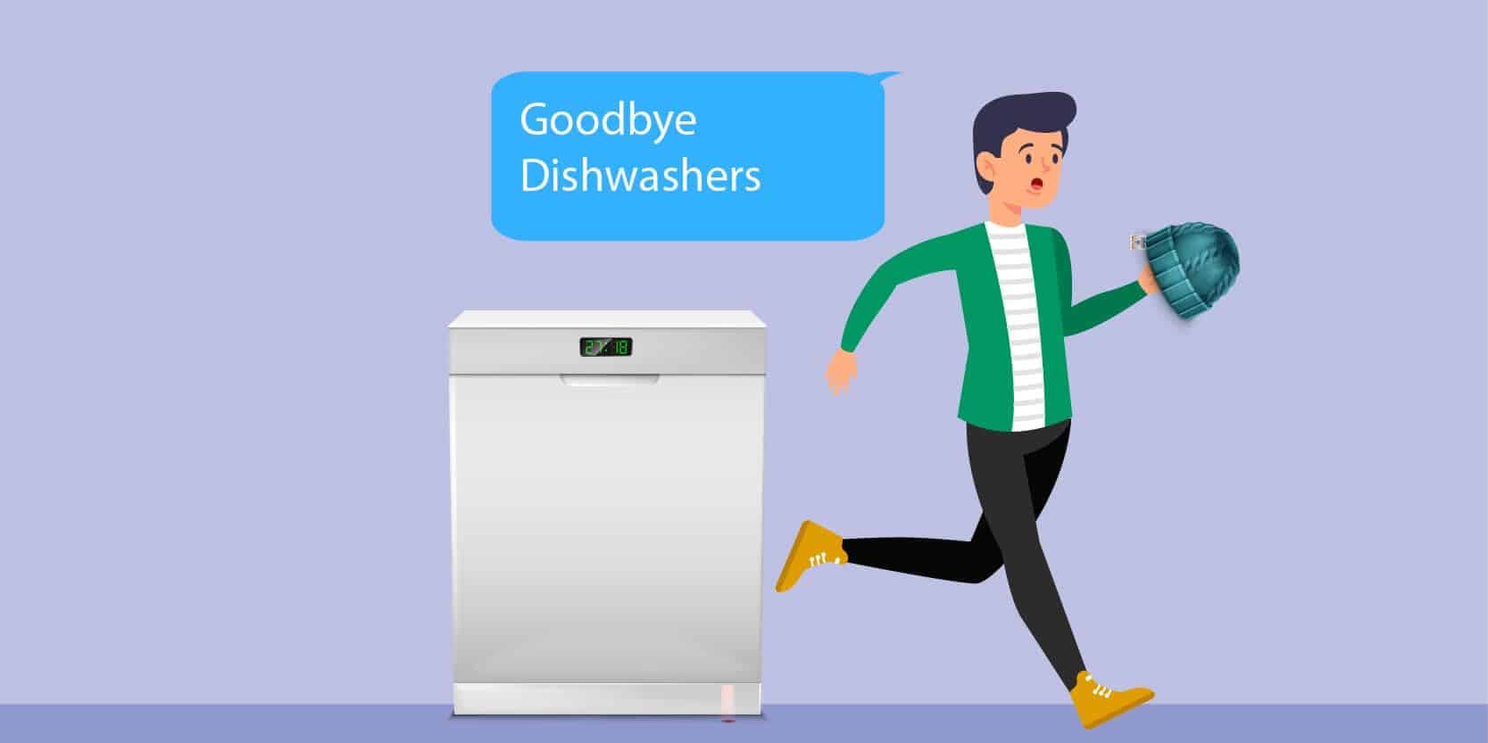 Goodbye Dishwashers