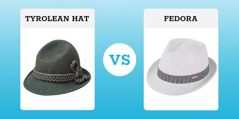 tyrolean hat vs fedora